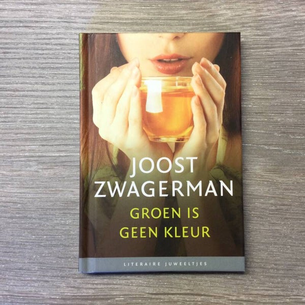 Groen is geen kleur - Joost Zwagerman - 2012