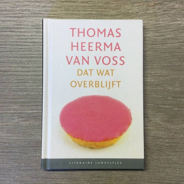 Dat wat overblijft - Thomas Heerma van Voss - 2016