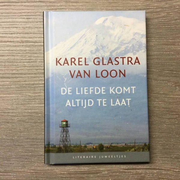 De liefde komt altijd te laat - Karel Glastra van Loon - 2008