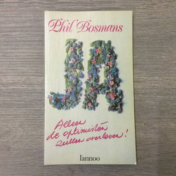 Ja, alleen de optimisten zullen overleven - Phil Bosmans - 1983