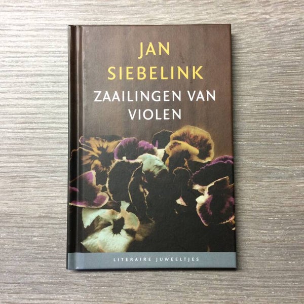 Zaailingen van violen - Jan Siebelink - 2007