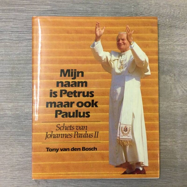Mijn naam is Petrus maar ook Paulus - Tony van den Bosch - 1985