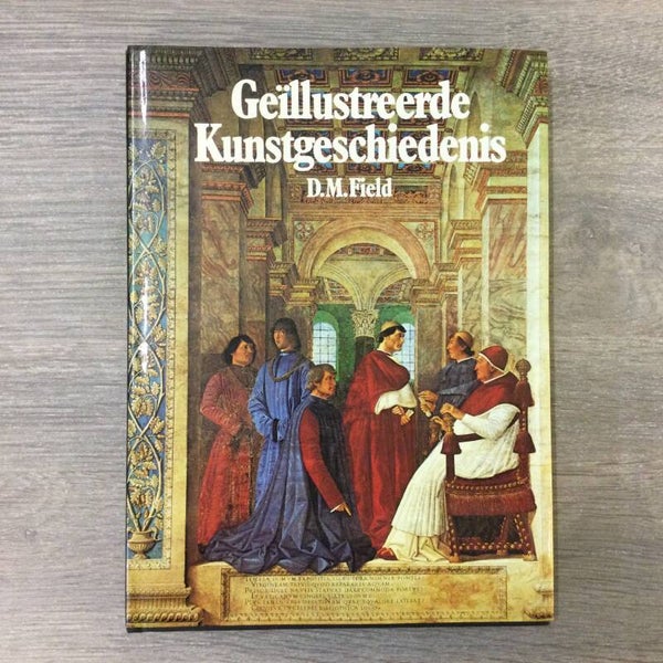 Geïllustreerde kunstgeschiedenis - D.M. Field - 1980