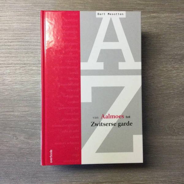 Van Aalmoes tot Zwitserse garde - Bart Mesotten - 2005