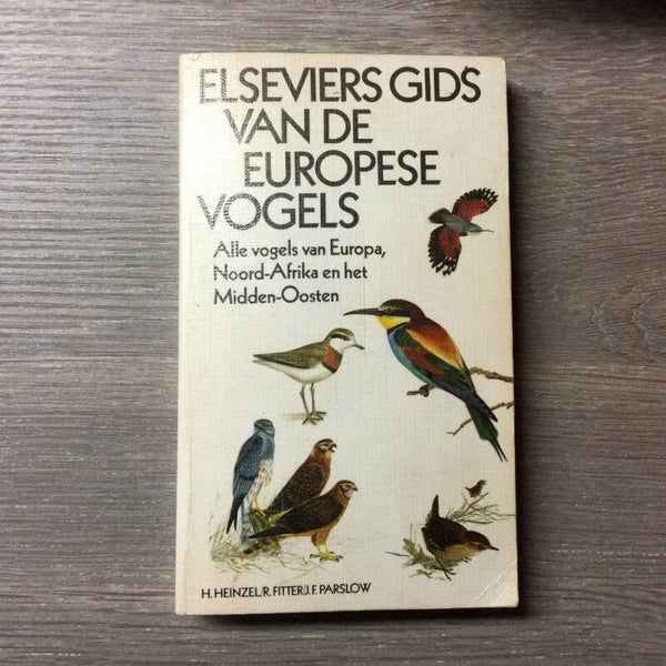 Elseviers gids van de Europese vogels - H. Heinzel, R. Fitter en J.F. Parslow - 1982