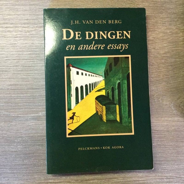 De dingen en andere essays - J.H. van den Berg - 1994