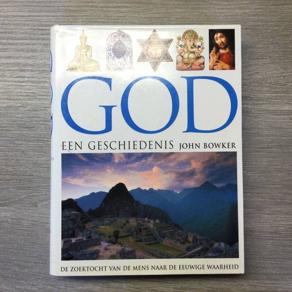 God een geschiedenis - John Bowker - 2003