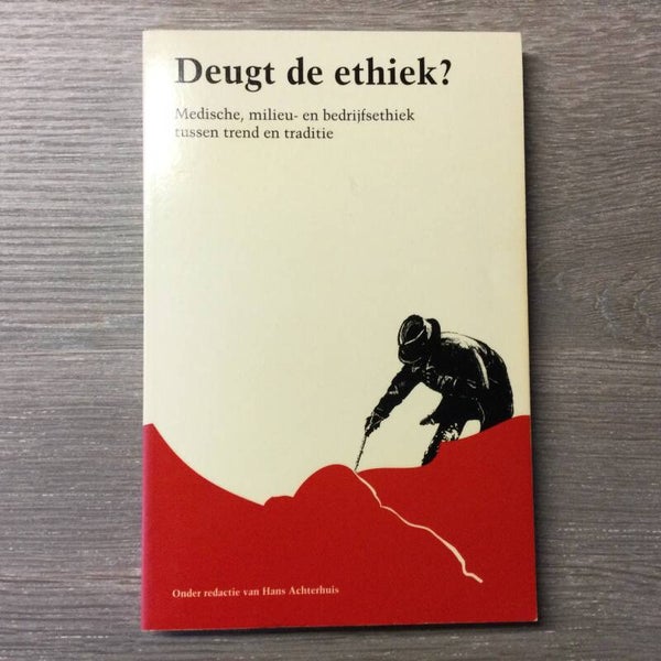 Deugt de ethiek? - Hans Achterhuis (red.) - 1993