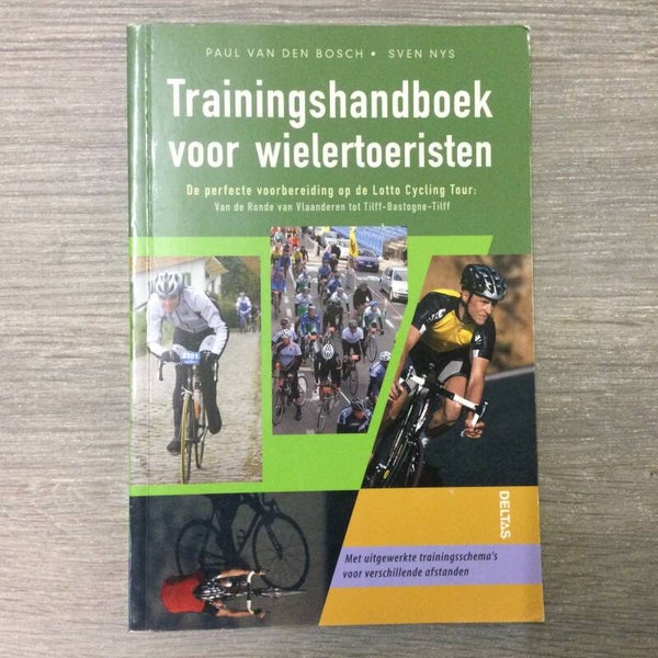 Trainingshandboek voor wielertoeristen - Paul Van Den Bosch & Sven Nys - 2009