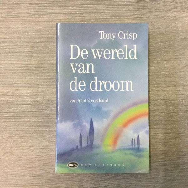 De wereld van de droom - Tony Crisp - 1996
