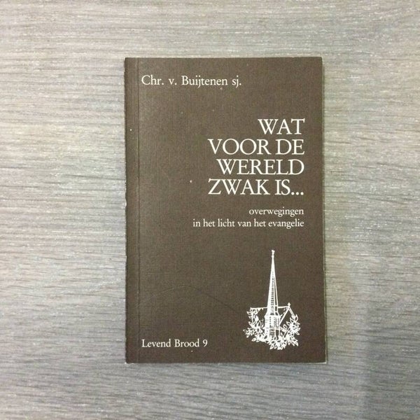 Wat voor de wereld zwak is - Chr v. Buijtenen - 1982