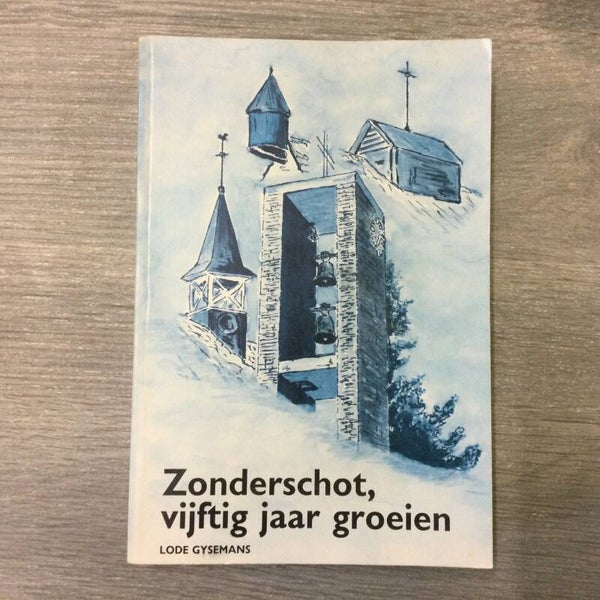 Zonderschot, vijftig jaar groeien - Lode Gysemans - 1992