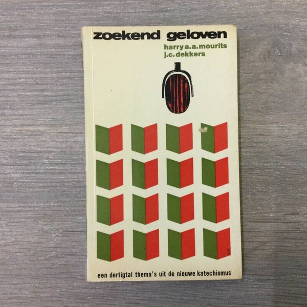 Zoekend geloven - Harry A.A. Mourits en J.C. Dekkers - 1968