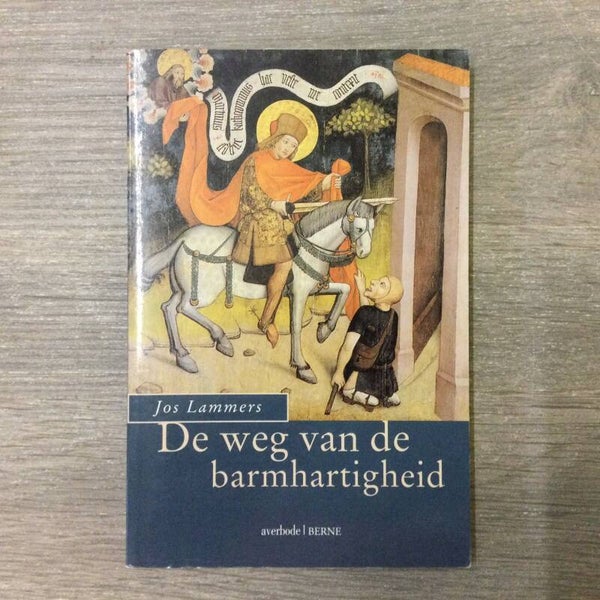 De weg van de barmhartigheid - Jos Lammers - 1998