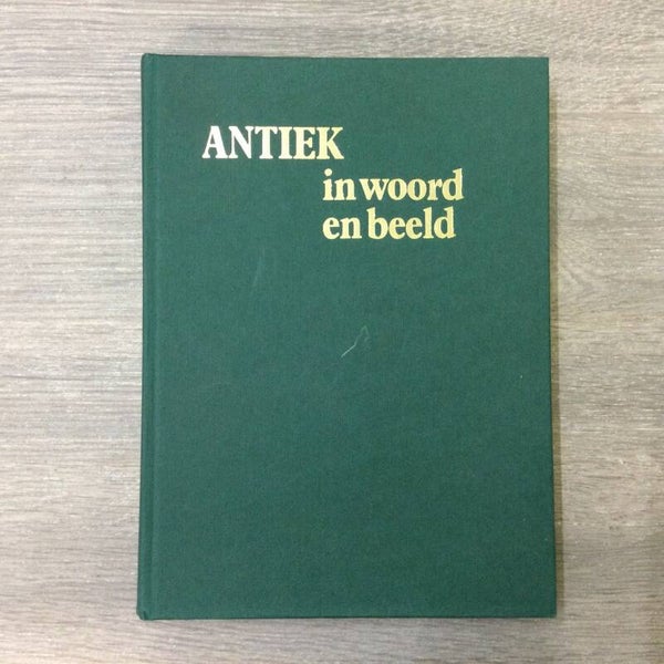 Antiek in woord en beeld - Anton Van Oirschot - 1975