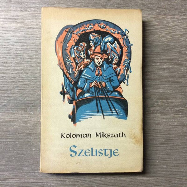 Szelistje het dorp zonder mannen - Koloman Mikszath - 1952