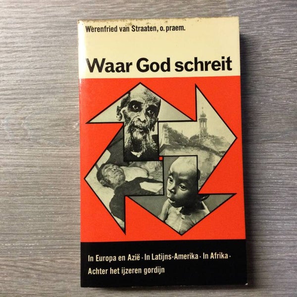 Waar God schreit - Werenfried van Straaten - 1969