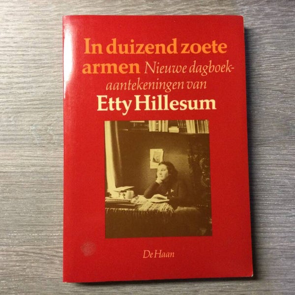 In duizend zoete armen - Etty Hillesum - 1984