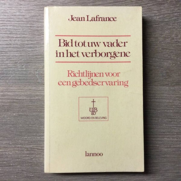 Bid tot uw vader in het verborgene - Jean Lafrance - 1983