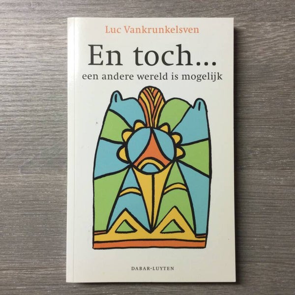 En toch... een andere wereld is mogelijk - Luc Vankrunkelsven - 2002