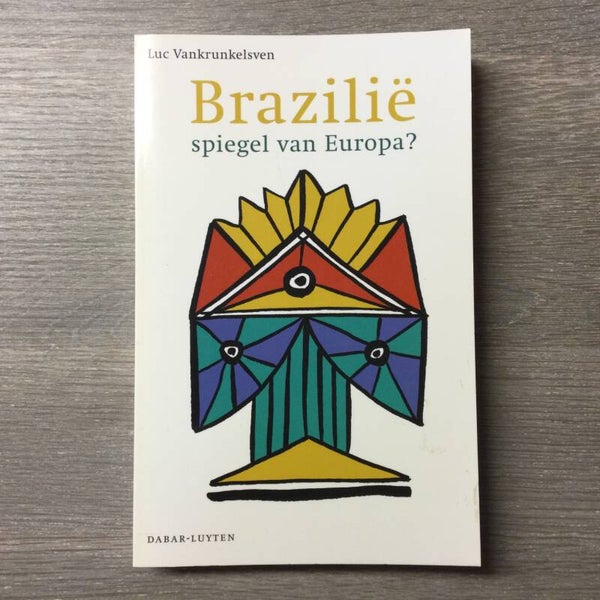 Brazilië spiegel van Europa? - Luc Vankrunkelsven - 2000