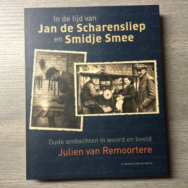 In de tijd van Jan de Scharensliep en Smidje Smee - Julien van Remoortere - 2011