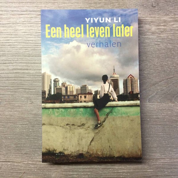 Een heel leven later - Yiyun LMi - 2009