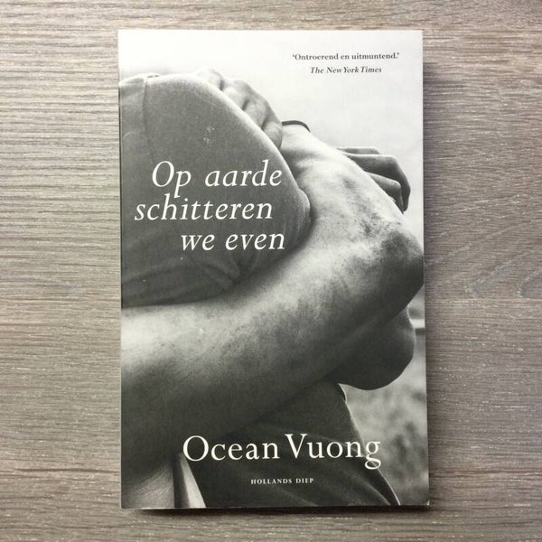 Op aarde schitteren we even - Ocean Vuong - 2019