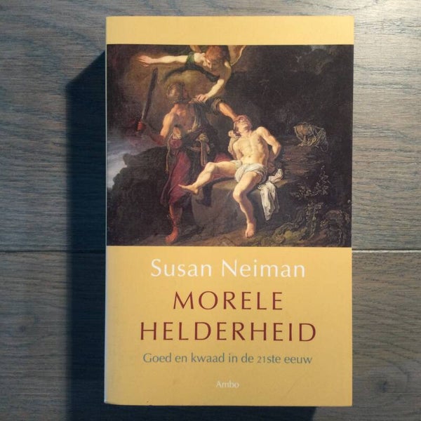 Morele helderheid - Susan Neuman - 2008
