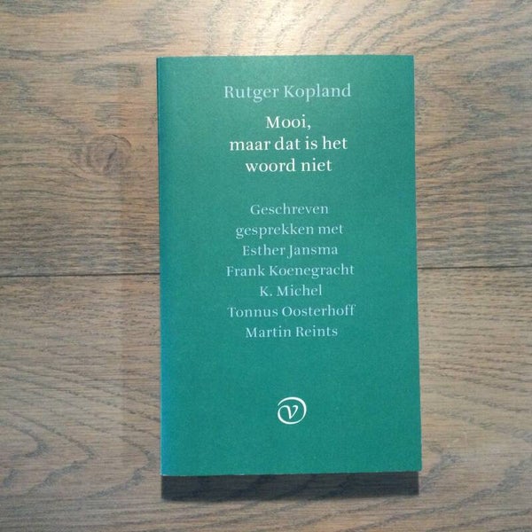 Mooi, maar dat is het woord niet - Rutger Kopland - 1998