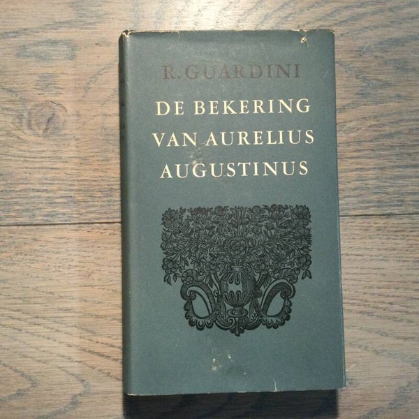De bekering van Aurelius Augustinus - Romano Guardini - 1960