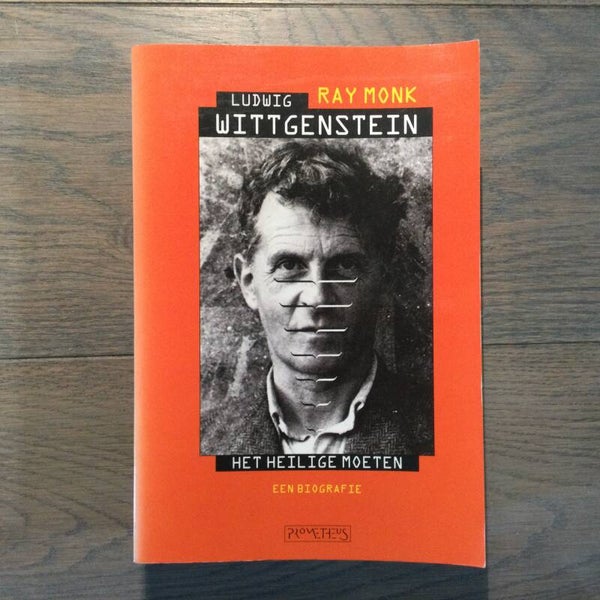 Ludwig Wittgenstein, het heilige moeten - Ray Monk - 1991