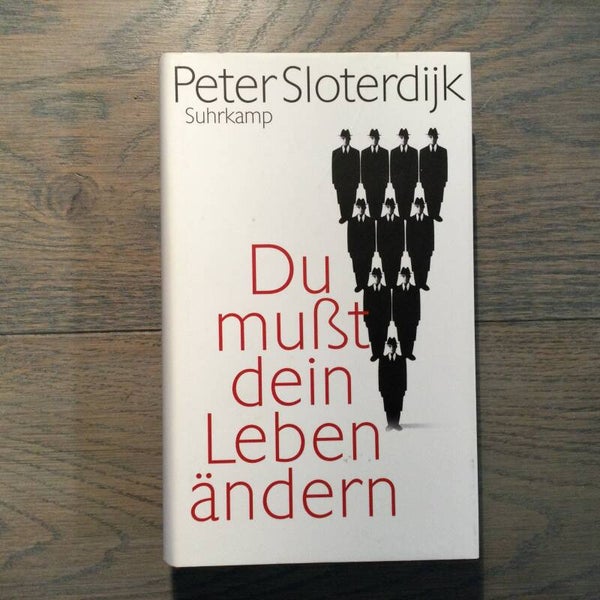 Du must dein Leben änderen - Peter Sloterdijk - 2009