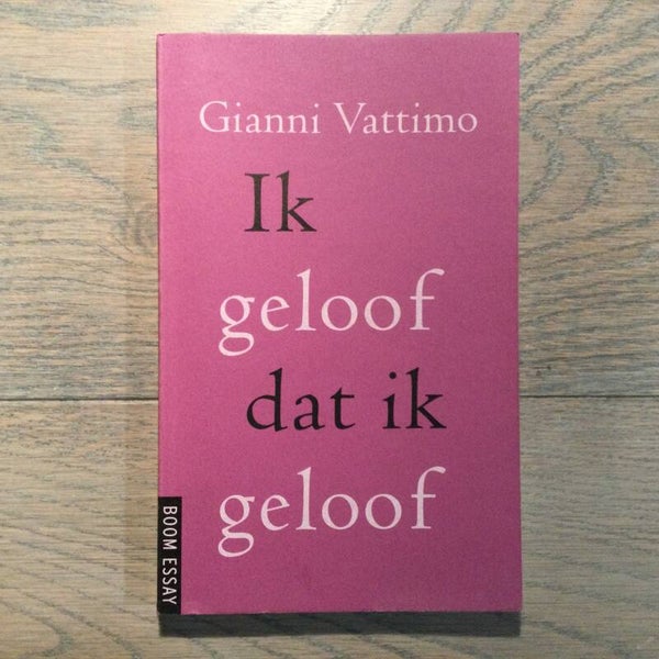 Ik geloof dat ik geloof - Gianni Vattimo - 1998