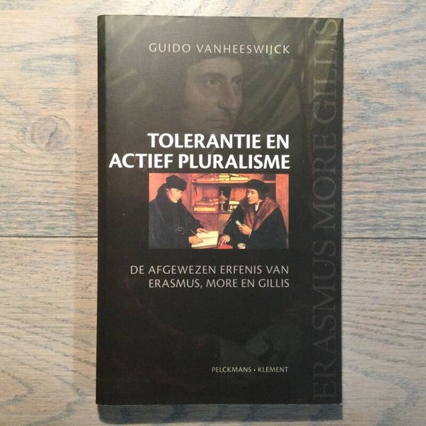 Tolerantie en actief pluralisme - Guido Vanheeswijck - 2008