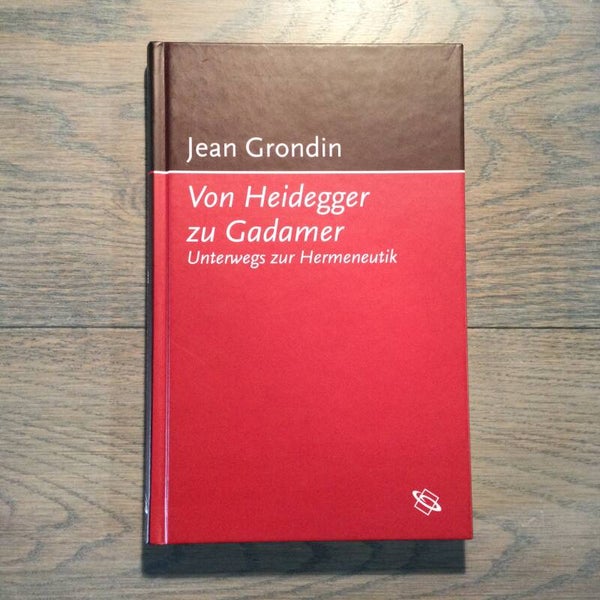 Von Heidegger zu Gadamer - Jean Grondin - 2001