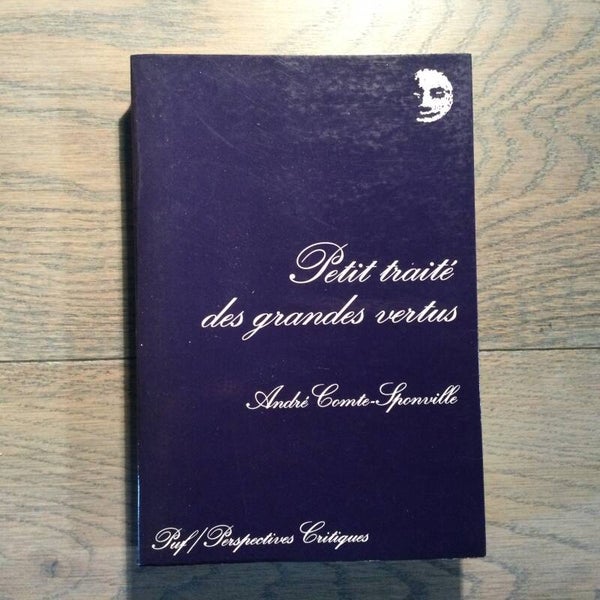 Petit traité des grandes vertus - André Comte-Sponville - 1995