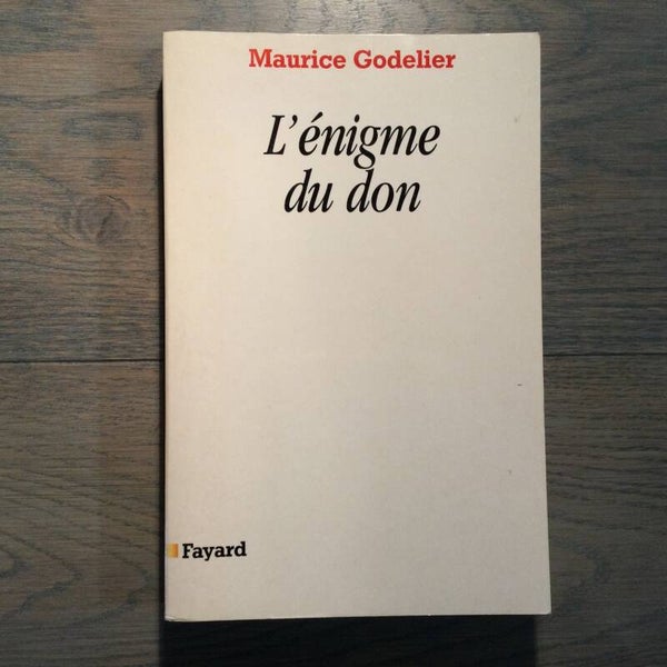 L'énigme du don - Maurice Godelier - 1996