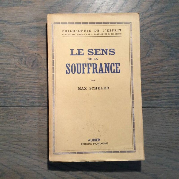 Le sens de la souffrance - Max Scheler - 1943