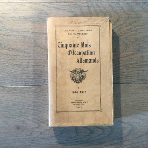 Cinquante Mois d(Occupation Allemande - Louis Gille e.a. - 1919