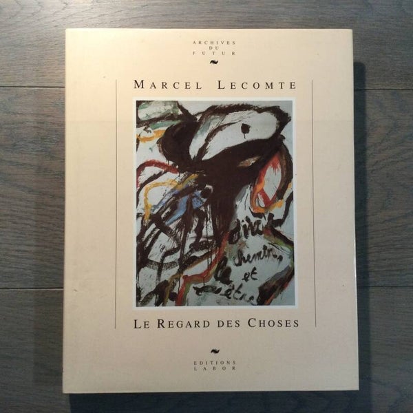 Le regard des Choses - Marcel Lecomte - 1992
