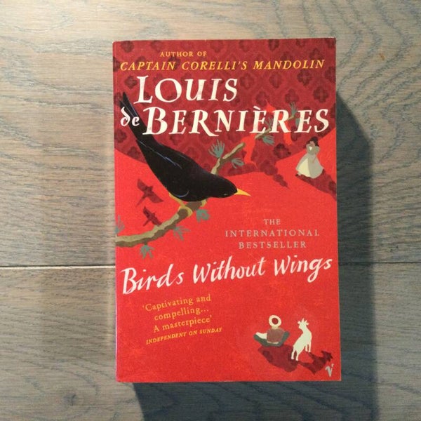 Birds without wings - Louis de Bernières - 2005