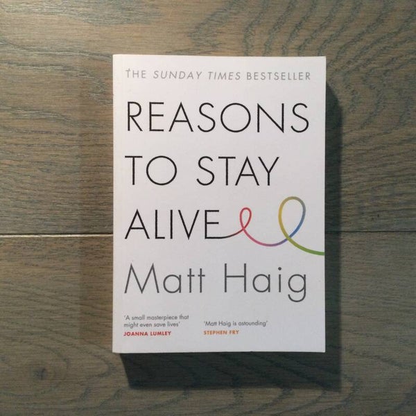 Reasons to stay alive - Matt Haig - 2015