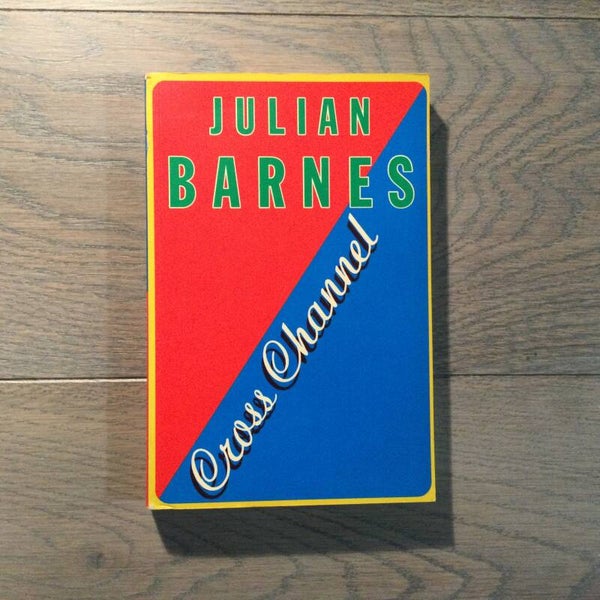 Cross Channel - Julian Barnes - 1996