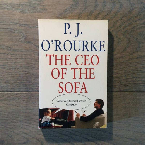 The CEO of the Sofa - P.J. O'Rourke - 2001