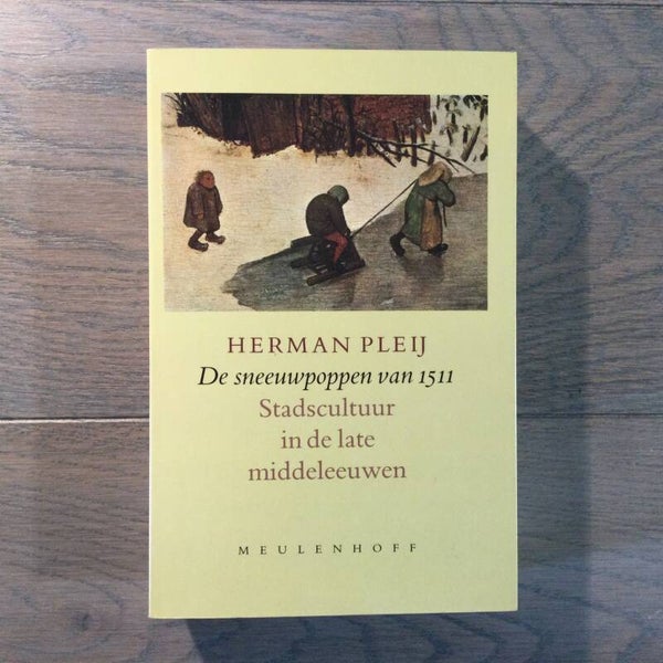 De sneeuwpoppen van 1511 - Herman Pleij - 1988