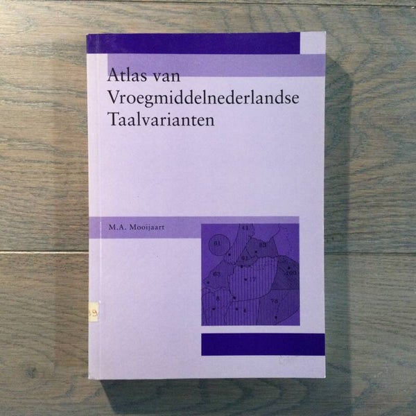 Atlas van Vroegmiddelnederlandse taalvarianten - M.A. Mooijaart - 1992