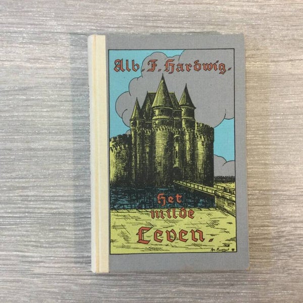 Het milde leven - Alb. F. Hardwig - 1946