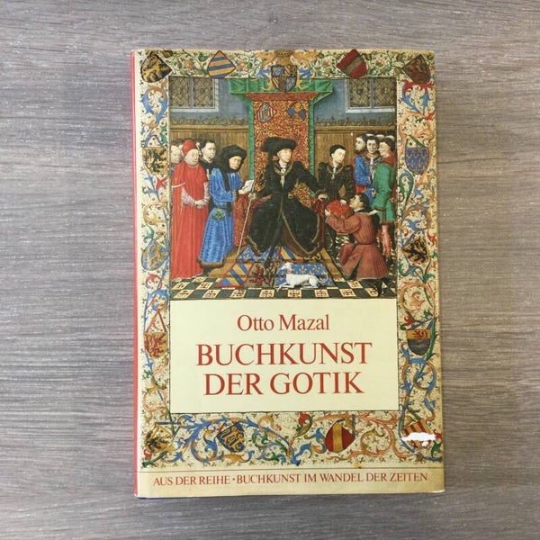 Buchkunst der gotik - Otto Mazal - 1975