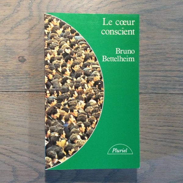Le coeur conscient - Bruno Bettelheim - 1972